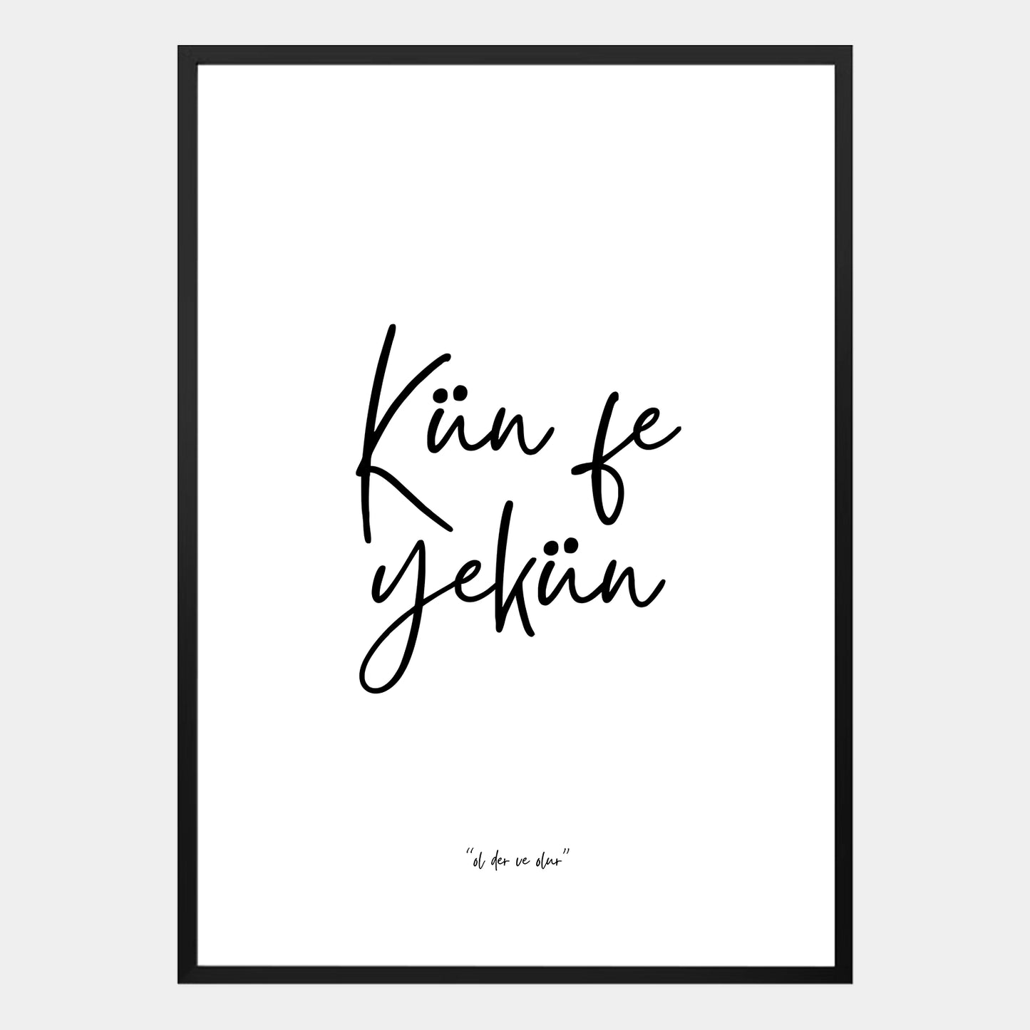 Islamisches Poster mit „Kuen fe yekuen“ – türkisch-arabischer Schriftzug